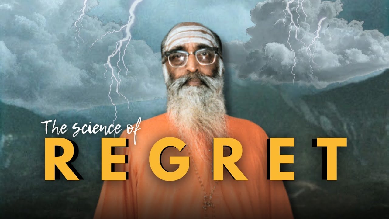 The Science of Regret — Wisdom from Swami Chinmayananda 