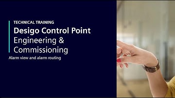 Desigo Control Point – Engineering & Commissioning – Alarm display and message routing