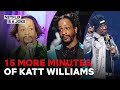 15 More Minutes of Katt Williams