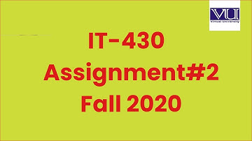 IT-430 Assignment 2 Solution Fall 2020|VU