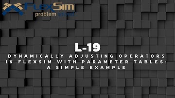 Dynamically Adjusting Operators in Flexsim with Parameter Tables: A Simple Example