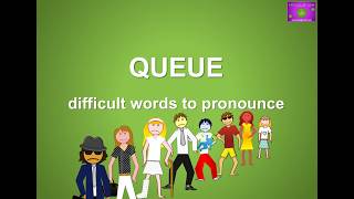 Queue - Difficult words to pronounce