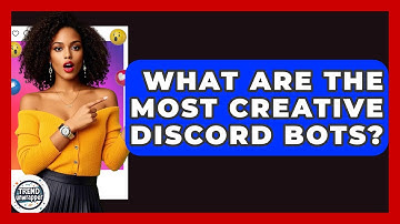 What Are The Most Creative Discord Bots? - Trend Unwrapper