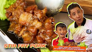 STIR FRY PORK | EASY WAY OF COOKING by CHEF BOY LOGRO and MAMAT