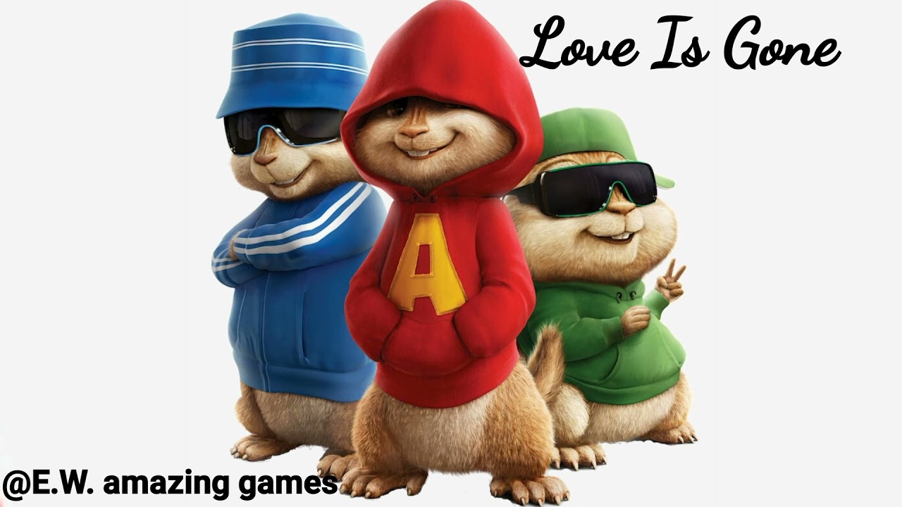 Guarda Alvin and the Chipmunks - Love is Gone su YouTube Guarda Alvin and the Chipmunks - Love is Gone su YouTube