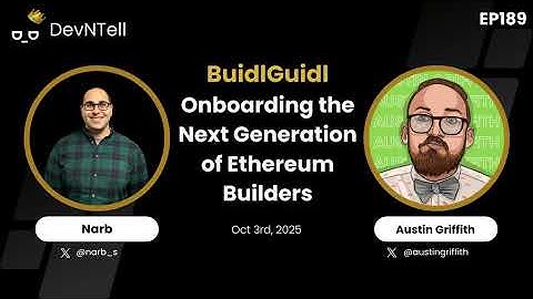 DevNTell - Onboarding the Next Generation of Ethereum Builders w/ BuidlGuidl feat. Austin Griffith