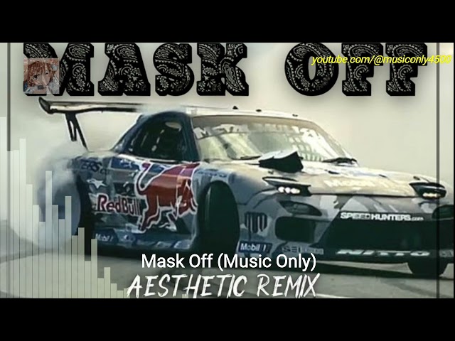 Mask Off - Aesthetic Remix (Music Only) class=