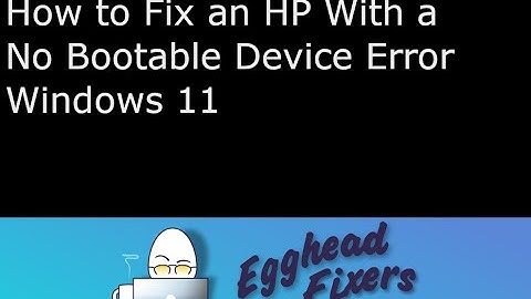 How to Fix an HP With a No Bootable Device Error Windows 11