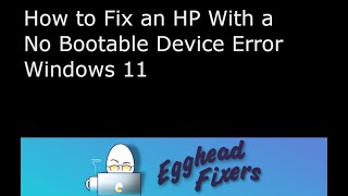 How to Fix an HP With a No Bootable Device Error Windows 11