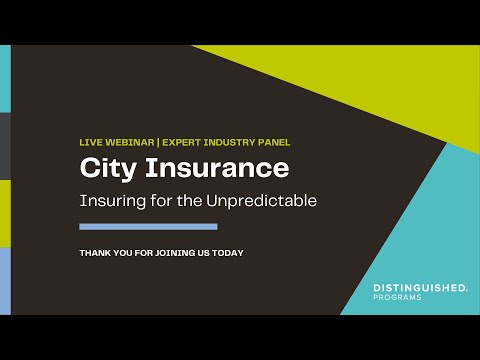 City Insurance Q + A Insuring for the Unpredictable - Distinguished Programs