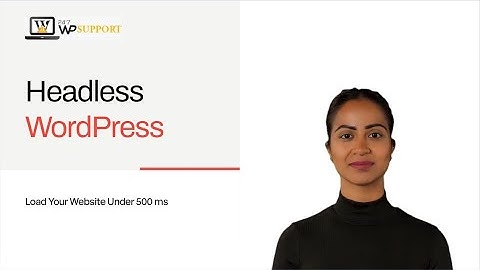 Headless WordPress: The Future of CMS Explained