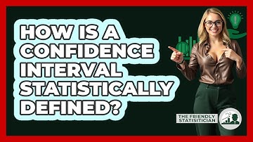 How Is a Confidence Interval Statistically Defined?
