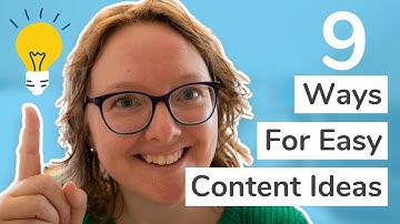 How to Come Up With CONTENT IDEAS - 9 ways to brainstorm ideas for blog posts, videos and social