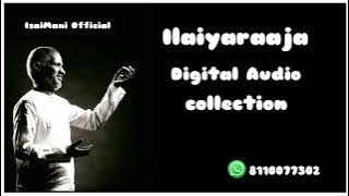 Ilaiyaraaja Super Hit Song Collection Digital Audio IsaiMani Official 🔊💥
