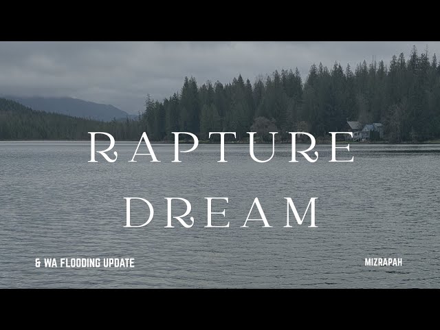 Washington Flooding 🌊 Update & Rapture Dream ✨🕊️✨ Watchwoman717 | Heart & Field | Mizrapah