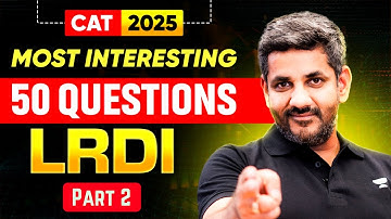 50 Must-Solve LRDI Questions for CAT 2025 🧠| By LRDI 100%iler in CAT | Part 2