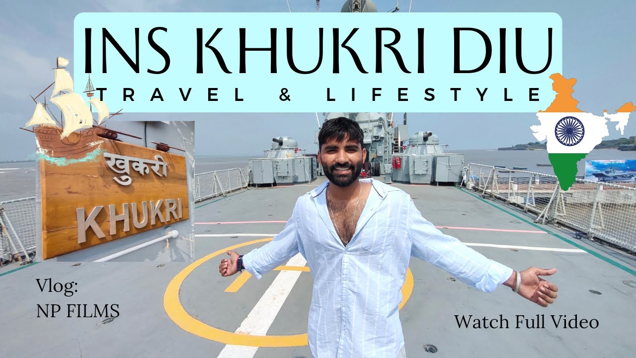INS KHUKRI DIU || INS KHUKRI MEMORIAL || KHUKRI Vlog || NP FILMS || INDIAN NAVY🪖 || World War IND🇮🇳