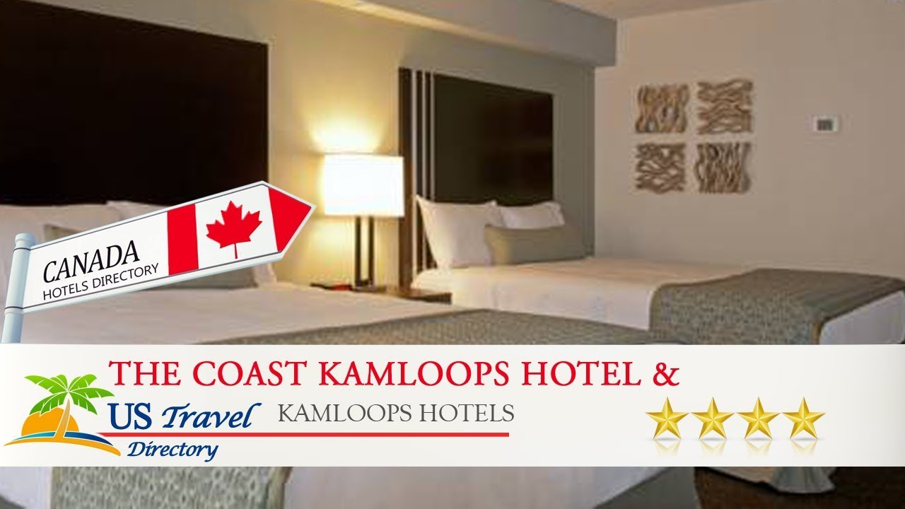 The Coast Kamloops Hotel & Conference Centre - Kamloops Hotels, Canada