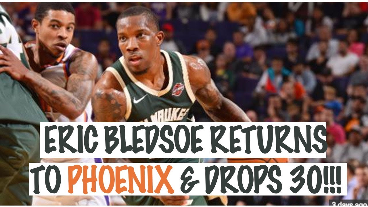 Watch ERIC BLEDSOE RETURNS TO PHOENIX SUNS TO DESTROY THEM! on YouTube Watch ERIC BLEDSOE RETURNS TO PHOENIX SUNS TO DESTROY THEM! on YouTube