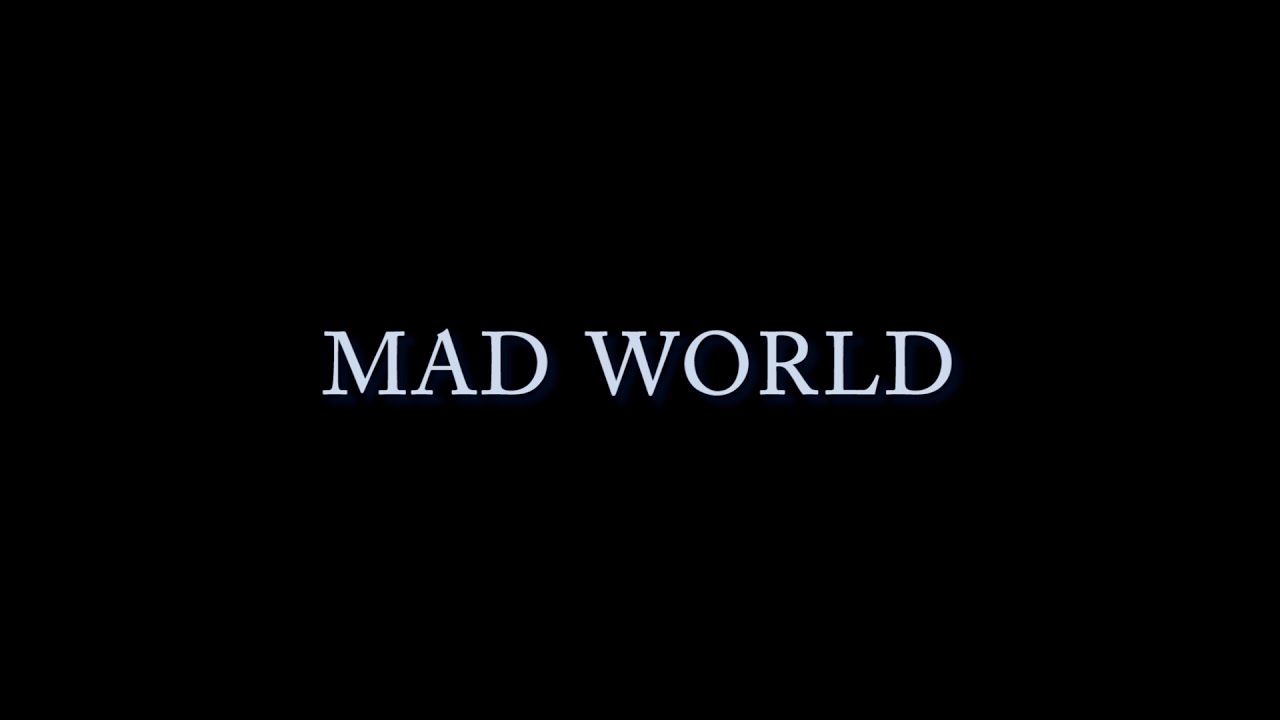 Mad mad world. Mad world картинки. игра mad world arts. Mad word. Mad world michael andrews.