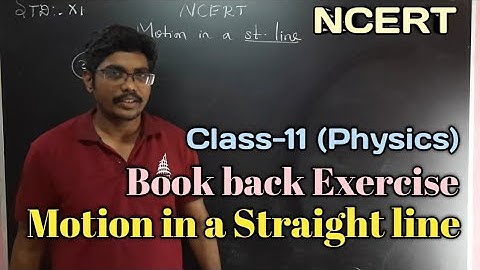 NCERT || BOOKBACK EXERCISE || MOTION IN A STRAIGHT LINE || PART 3 || CLASS11 PHYSICS