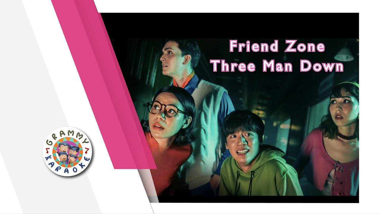 คาราโอเกะ Friend Zone - Three Man Down