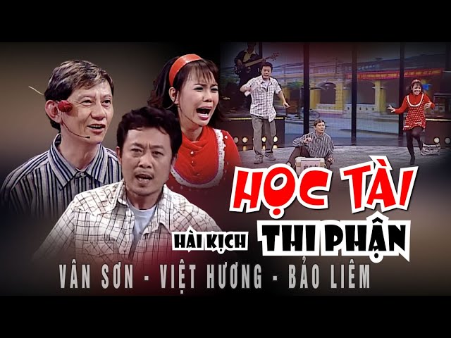 Hài Kịch : Học Tài Thi Phận - Việt Hương, Vân Sơn, Bảo Liêm - Vân Sơn 36 | Hài Tuyển Chọn Hay nhất class=