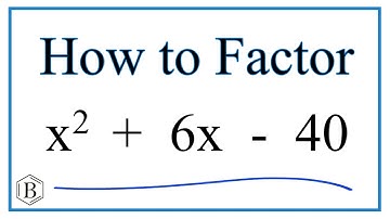 How to Solve x^2 + 6x - 40 = 0 by Factoring