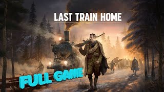 Last Train Home Gameplay Walkthrough FULL GAME - No Commentary screenshot 3