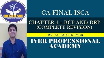 CA Final ISCA - Chapter 4 - BCP and DRP - Complete Revision | Iyer Professional Academy