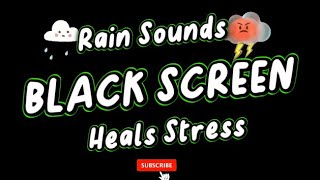 ASMR Rain Sounds for Relaxation, Sleeping,  Deep Sleep, Heals Stress, Anxiety   BLACK SCREEN