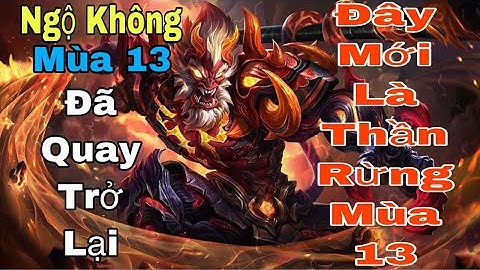 Ngộ Không mùa 13 | Trang bị, phù hiệu và bảng ngọc cho ngộ không rừng mùa 13 || Liên quân Mobile