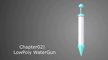 Low Poly Water Gun | 01 | Model, Texture n Light | Chapter02 | Assets| 3DsMax