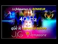 40 hz frquence du bonheur   soin offert avec mlodie en 432 hz  maintenant tlchargeable