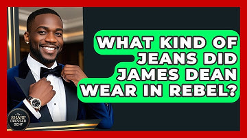 What Kind Of Jeans Did James Dean Wear In Rebel? - The Sharp Dressed Gent