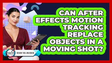 Can After Effects Motion Tracking Replace Objects In A Moving Shot? - Design Tool Unlocked