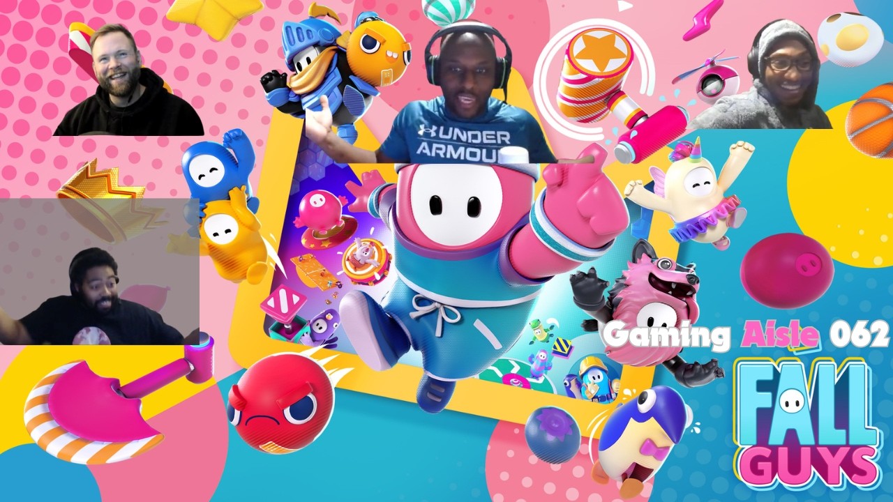 Gaming Aisle 062: FALL GUYS!!!