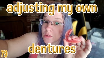 Adjusting My Own Dentures