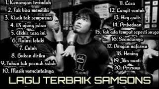 SAMSONS FULL ALBUM TANPA IKLAN. LAGU TERBAIK TERPOPULER. ENAK DIDENGAR SAAT SANTAI SAAT KERJA