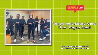 Download Lagu Misha Omar - Tanpa Rela ft Le' Lagoo Band | Gempak TV MP3