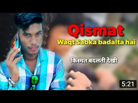 kismat badalati dekhi maine//वक्त सबका बदलता है//kismat/lovevanshimasti kismat badalati dekhi maine//वक्त सबका बदलता है//kismat/lovevanshimasti