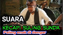 KECAPI DAN SULING SUNDA BIKIN HATI ADEM  - Durasi: 55:35. 