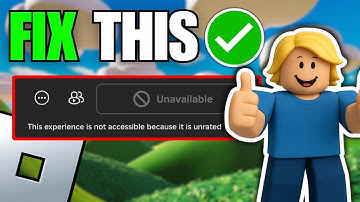 FIX Roblox This Experience Is Not Accessible Because It Is Unrated
