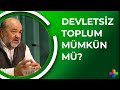 İhsan Eliaçık ile Amenna - Devletsiz toplum mümkün mü?