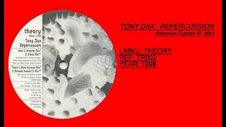 Tony Dax - Repercusion (Herman Funker III Mix)