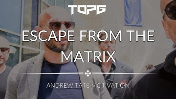 ANDREW TATE: ESCAPE THE MATRIX BEFORE IT’S TOO LATE | TOP G TRAINING