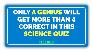 Science Quiz For Geniuses - Are you smart enough to score better than a 4?