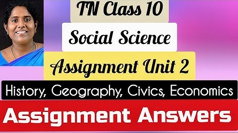 TN Class 10 | Social science | Assignment 2 | Unit 2 | History, Geography, Civics & Economics