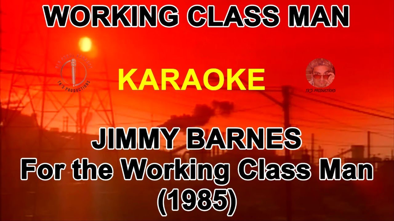 Working Class Man - Jimmy Barnes (karaoke) HD Working Class Man - Jimmy Barnes (karaoke) HD