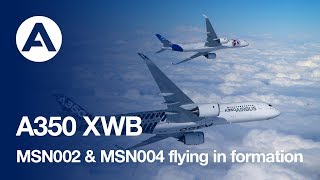 A350 XWB testing: MSN2 and MSN4 take flight!